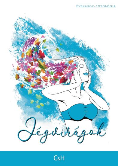 C&H Projects Jgvirgok (vszakok antolgia)